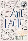 From Ant to Eagle by Alex Lyttle