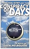 Percival Gynt and the Conspiracy of Days by Drew Melbourne