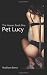 Pet Lucy: The House: Book One