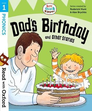 Dad's Birthday and Other Stories (Read with Oxford: Stage 1: Biff, Chip and Kipper)