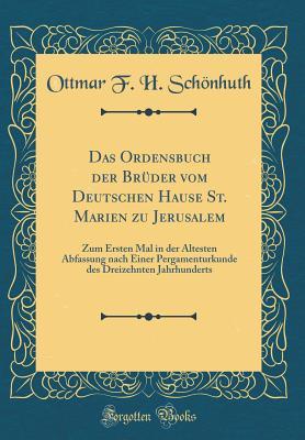 Das Ordensbuch der Brüder vom Deutschen Hause St. Marien zu Jerusalem