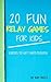 20 Fun Relay Games for Kids by Ray Hintz