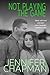 Not Playing the Game by Jennifer Chapman