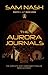 The Aurora Journals Book Zero by Sam Nash