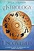 Astrology Uncovered: A Guid...