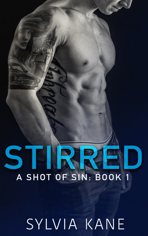 Stirred (A Shot of Sin, Book 1)