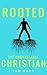 Rooted: The Unshakeable Chr...