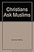 Christians Ask Muslims
