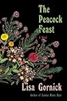 The Peacock Feast by Lisa Gornick