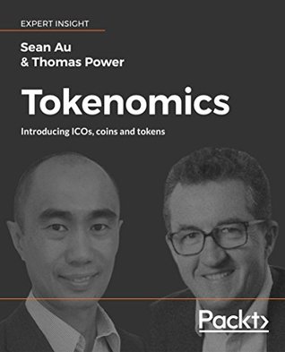 Tokenomics: The Crypto Shift of Blockchains, ICOs, and Tokens