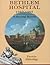 Bethlem Hospital 1247-1997: A Pictorial Record