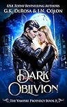 Dark Oblivion (The Vampire Prophecy #3)