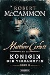 Matthew Corbett und die Königin der Verdammten, Band 2 by Robert McCammon