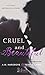 Cruel and Beautiful (Cruel & Beautiful, #1)