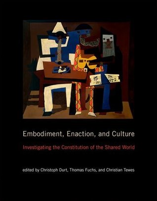 Embodiment, Enaction, and Culture: Investigating the Constitution of the Shared World (Hardcover)