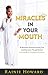 Miracles in Your Mouth by Rainie Howard