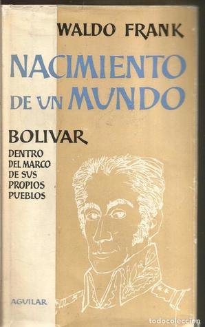 SIMON BOLIVAR, NACIMIENTO DE UN MUNDO