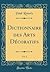 Dictionnaire des Arts Décoratifs, Vol. 2 (Classic Reprint) by Paul Rouaix