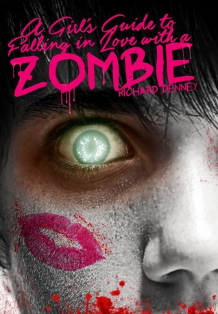 A Girl's Guide to Falling in Love with a Zombie