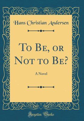To Be, or Not to Be? (Hardcover)