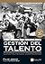 La nueva gestión del talento. Construyendo compromiso by Pilar Jericó
