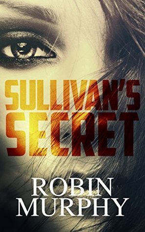 Sullivan S Secret By Robin Murphy