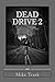 Dead Drive 2 by Mike Trask