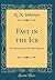 Fast in the Ice: Or Adventures in the Polar Regions (Classic Reprint)