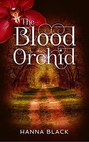 The Blood Orchid The Legacy Series Book 1 By Hanna Black