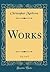 Works, Vol. 2 of 3 (Classic Reprint)