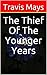The Thief Of The Younger Ye...