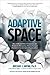Adaptive Space: How GM and Other Companies are Positively Disrupting Themselves and Transforming into Agile Organizations