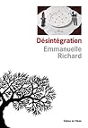 Désintégration by Emmanuelle Richard