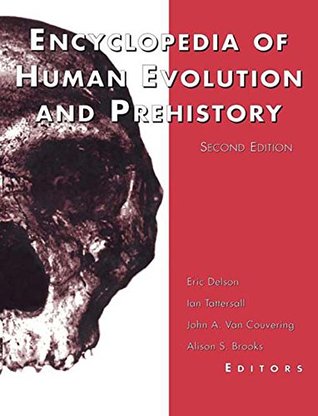 Encyclopedia of Human Evolution and Prehistory (Kindle Edition)