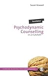 Psychodynamic Counselling in a Nutshell Psychodynamic Counselling in a Nutshell