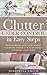 Clutter Under Control in Easy Steps: Decluttering Isn’t Just About Cleaning House; It’s Also About Cleaning Your Mind (Organizing Solutions, Clean and Clutter-Free with Kids, Stress free Habit)