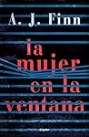 La mujer en la ventana by A.J. Finn