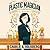 The Plastic Magician (The Paper Magician, #4)