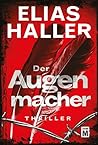 Der Augenmacher by Elias Haller Der Augenmacher by Elias Haller