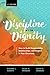 Discipline with Dignity: How to Build Responsibility, Relationships, and Respect in Your Classroom
