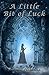 A Little Bit of Luck by Kristin Stecklein