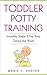 Toddler Potty Training by Marie C. Foster