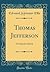 Thomas Jefferson: A Character Sketch (Classic Reprint)