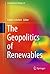 The Geopolitics of Renewables (Lecture Notes in Energy, 61)