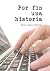 Por fin una historia