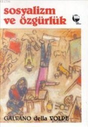 Sosyalizm ve Özgürlük: Rousseau ve Marx - ve diğer yazılar