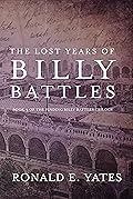 The Lost Years of Billy Battles