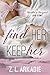 Find Her, Keep Her by Z.L. Arkadie