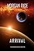 Arrival (The Invasion Chronicles, #2)