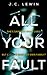 All Your Fault